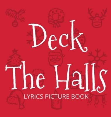 Deck the Halls Lyrics Picture Book -  Llama Bird Press