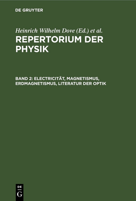 Repertorium der Physik / Electricität, Magnetismus, Erdmagnetismus, Literatur der Optik - 