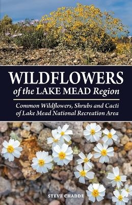 Wildflowers of the Lake Mead Region - Steve W Chadde