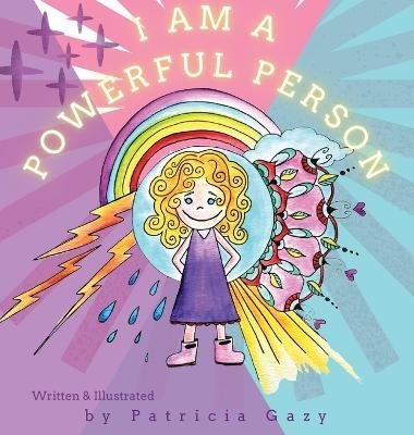 I Am a Powerful Person - Patricia Ann Gazy