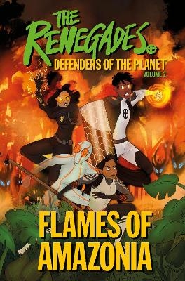 The Renegades: Flames of Amazonia - Jeremy Brown, David Selby, Katy Jakeway