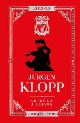 Jurgen Klopp Notes On A Season 2021/2022 - Jurgen Klopp