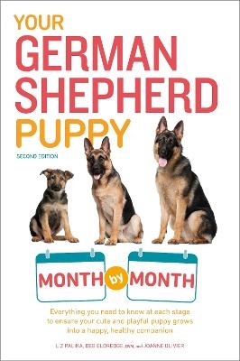 Your German Shepherd Puppy Month by Month, 2nd Edition - Liz Palika, Terry Albert, Debra Eldredge, Joanne Olivier