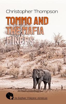 Tommo and the Mafia Miners - Christopher Thompson