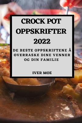 Crock Pot Oppskrifter 2022 - Iver Moe