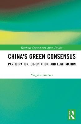 China's Green Consensus - Virginie Arantes