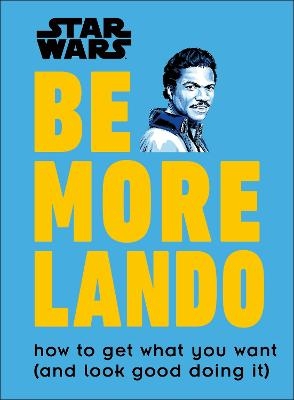 Star Wars Be More Lando - Christian Blauvelt