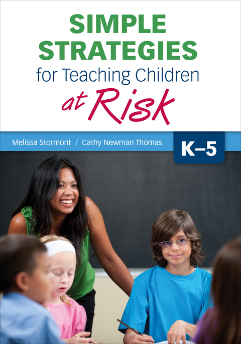 Simple Strategies for Teaching Children at Risk, K-5 - Melissa A. Stormont, Cathy N. Thomas