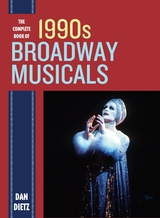 Complete Book of 1990s Broadway Musicals -  Dan Dietz