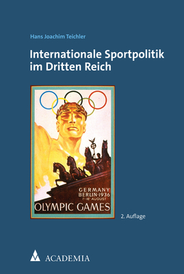Internationale Sportpolitik im Dritten Reich - Hans Joachim Teichler