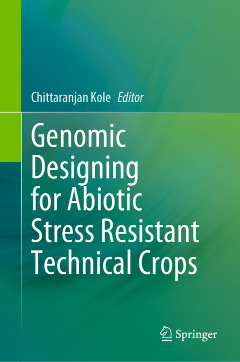 Genomic Designing for Abiotic Stress Resistant Technical Crops - 