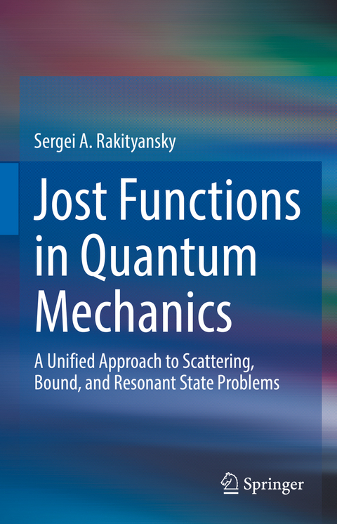 Jost Functions in Quantum Mechanics - Sergei A. Rakityansky