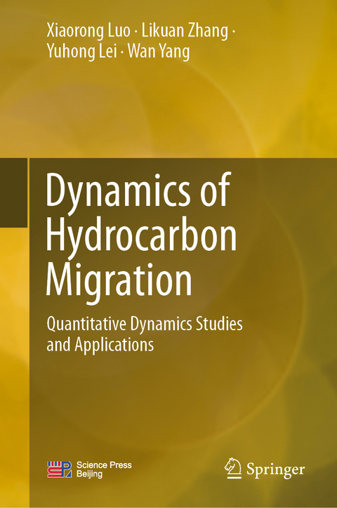 Dynamics of Hydrocarbon Migration - Xiaorong Luo, Likuan Zhang, Yuhong Lei, Wan Yang