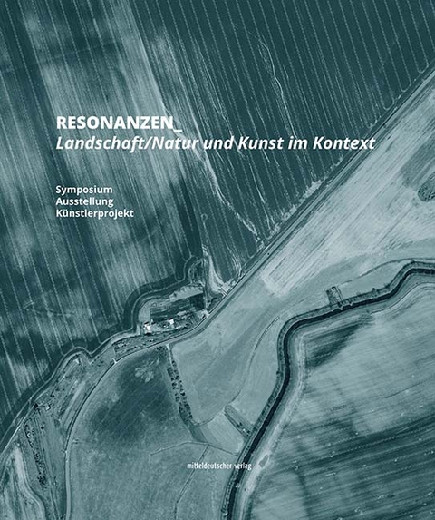 RESONANZEN_ Landschaft/Natur und Kunst im Kontext - 