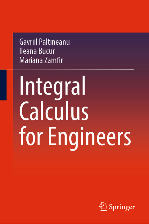 Integral Calculus for Engineers - Gavriil Paltineanu, Ileana Bucur, Mariana Zamfir