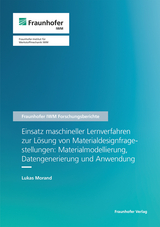 Einsatz maschineller Lernverfahren zur Lösung von Materialdesignfragestellungen: Materialmodellierung, Datengenerierung und Anwendung - Lukas Morand