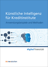 Künstliche Intelligenz für Kreditinstitute - Janis Bauer, Nico Baum, Stefan Berlik, Franz-Rudolf Brüggemann, Heiko Dankert, Sascha Dierkes, Márton Eifert, Sascha Geier, Steffen Gutjahr, Martin Häring, Christian Kappen, Orçun Kaya, Marcel Langenberg, Ulrich Lechner, Oliver Maspfuhl, Thomas Ohlemacher, Anja Peters, Martin Schmidberger, Artur Steiner, Karin Thielemann, Kerem Tomak