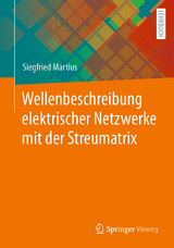 Wellenbeschreibung elektrischer Netzwerke mit der Streumatrix - Siegfried Martius