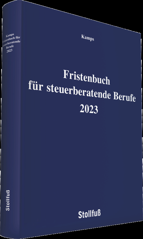 Fristenbuch für steuerberatende Berufe 2023 - Heinz-Willi Kamps