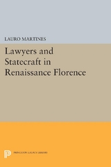 Lawyers and Statecraft in Renaissance Florence - Lauro Martines