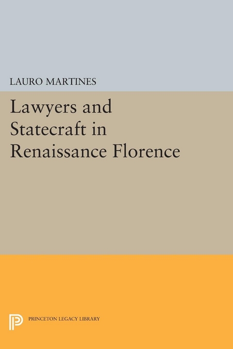 Lawyers and Statecraft in Renaissance Florence - Lauro Martines