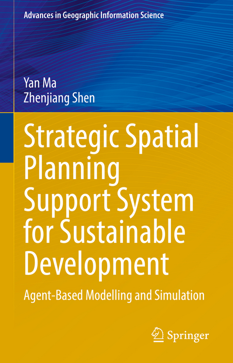 Strategic Spatial Planning Support System for Sustainable Development - Yan Ma, Zhenjiang Shen