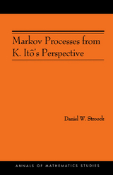 Markov Processes from K. Ito's Perspective (AM-155) -  Daniel W. Stroock