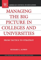 Managing the Big Picture in Colleges and Universities -  Richard L. Alfred