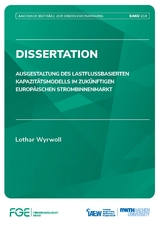 Ausgestaltung des Lastflussbasierten Kapazitätsmodells im zukünftigen europäischen Strombinnenmarkt - Lothar Wyrwoll