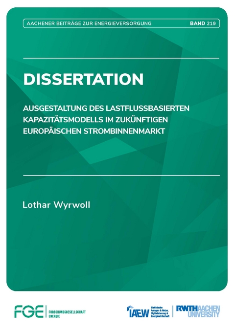 Ausgestaltung des Lastflussbasierten Kapazitätsmodells im zukünftigen europäischen Strombinnenmarkt - Lothar Wyrwoll