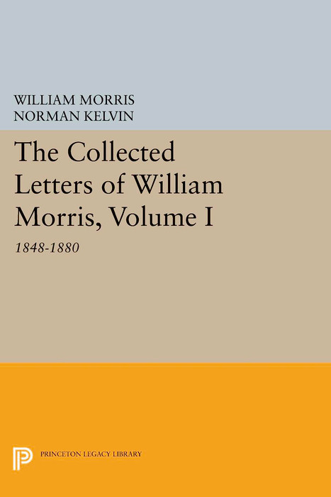 The Collected Letters of William Morris, Volume I - William Morris