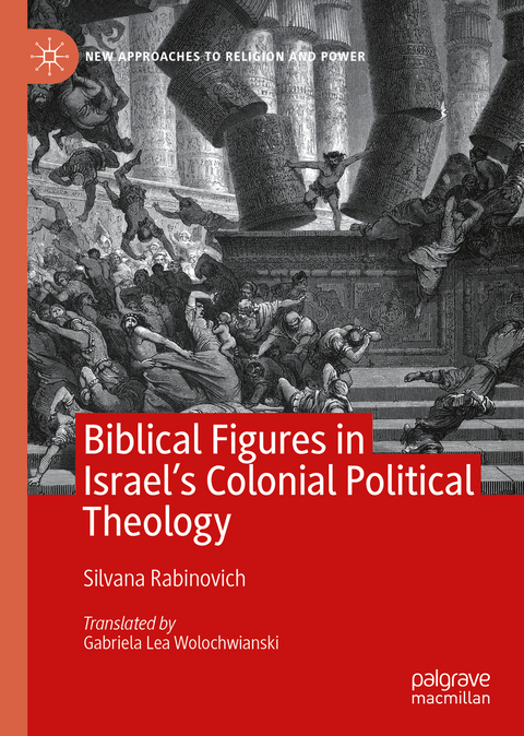 Biblical Figures in Israel's Colonial Political Theology - Silvana Rabinovich