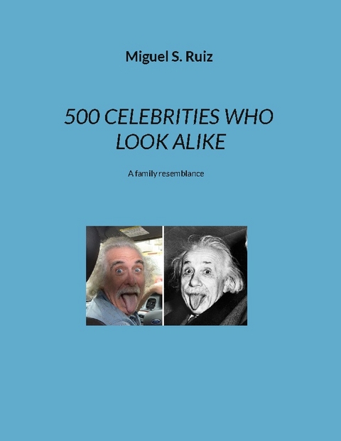 500 Celebrities Who Look Alike - Miguel S Ruiz