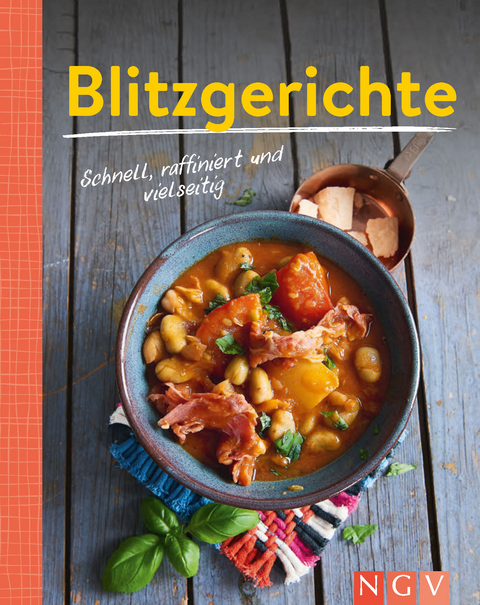 Blitzgerichte - Schnell, raffiniert und vielseitig