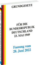 GRUNDGESETZ für die Bundesrepublik Deutschland vom 23. Mai 1949 – Fassung vom 28. Juni 2022 - 