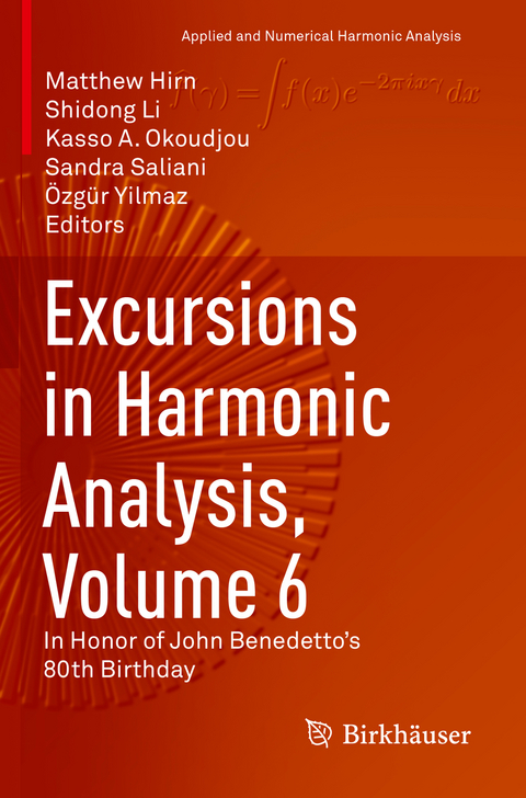 Excursions in Harmonic Analysis, Volume 6 - 