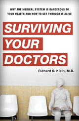 Surviving Your Doctors -  Richard S. Klein