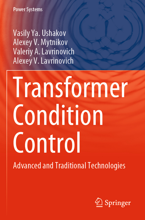 Transformer Condition Control - Vasily Ya. Ushakov, Alexey V. Mytnikov, Valeriy A. Lavrinovich, Alexey V. Lavrinovich