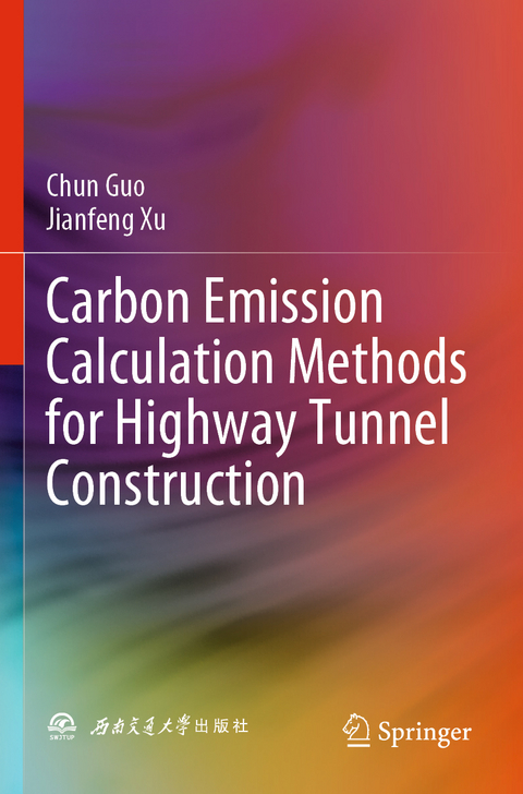 Carbon Emission Calculation Methods for Highway Tunnel Construction - Chun Guo, Jianfeng Xu