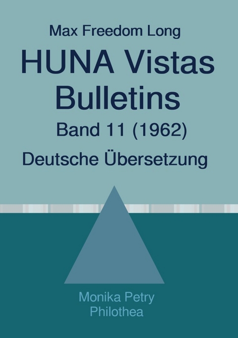 Max Freedom Long, HUNA Vistas Bulletins, Band 11 (1962 - Max Freedom Long