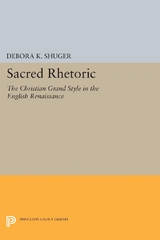 Sacred Rhetoric -  Debora K. Shuger