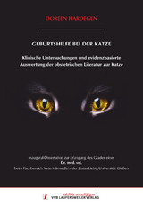 GEBURTSHILFE BEI DER KATZE : Klinische Untersuchungen und evidenzbasierte Auswertung der obstetrischen Literatur zur Katze - Doreen Hardegen