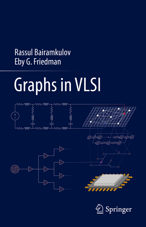 Graphs in VLSI - Rassul Bairamkulov, Eby G. Friedman