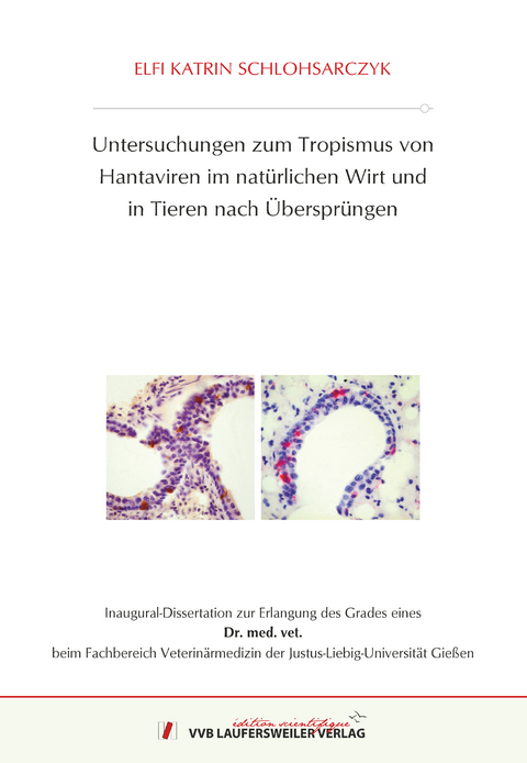 Untersuchungen zum Tropismus von Hantaviren im natürlichen Wirt und in Tieren nach Übersprüngen - Elfi Katrin Schlohsarczyk