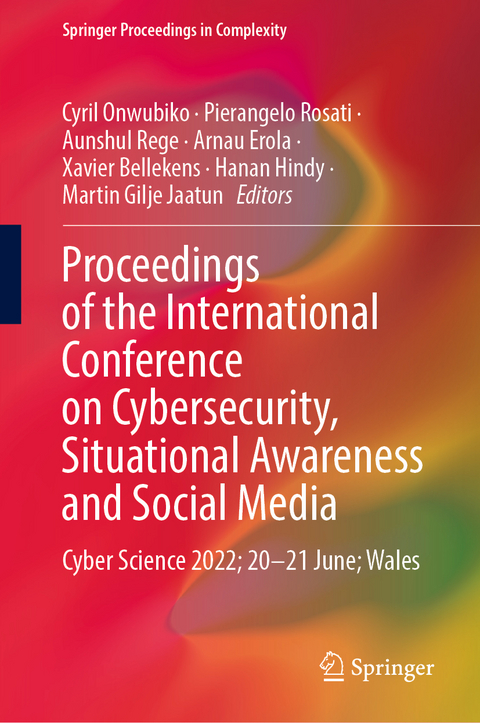 Proceedings of the International Conference on Cybersecurity, Situational Awareness and Social Media - 