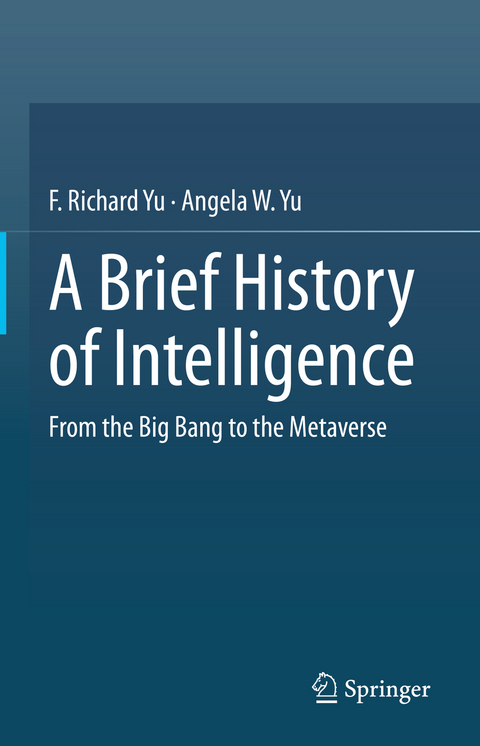 A Brief History of Intelligence - F. Richard Yu, Angela W. Yu