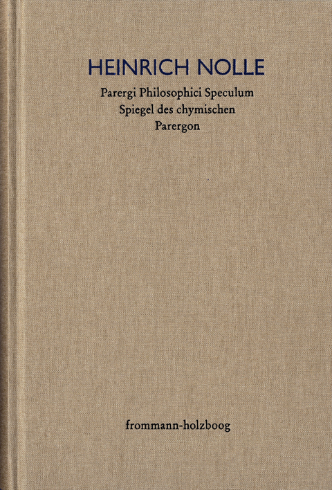 Parergi Philosophici Speculum. Spiegel des chymischen Parergon (1623) - Heinrich Nolle