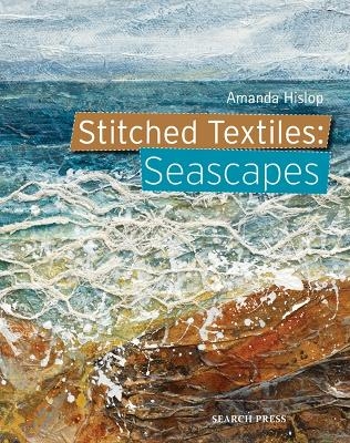 Stitched Textiles: Seascapes - Amanda Hislop