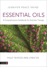 Essential Oils (Fully Revised and Updated 3rd Edition) - Peace Rhind, Jennifer Peace