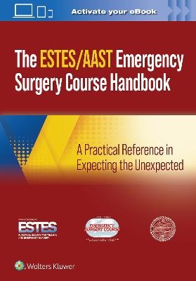 AAST/ESTES Emergency Surgery Course Handbook -  AAST - American Association for the Surgery of Trauma,  ESTES - European Society for Trauma and Emergency Surgery